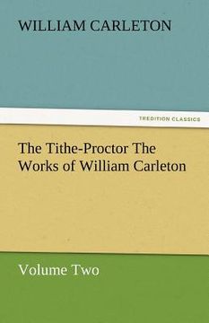 portada the tithe-proctor the works of william carleton, volume two
