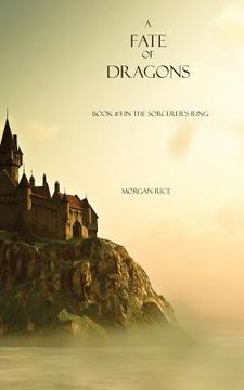 portada A Fate of Dragons: Book #3 in the Sorcerer's Ring (en Inglés)