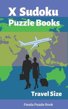 portada X Sudoku Puzzle Books Travel Size: 100 Mind Teaser Puzzles Sudoku X Large Print - Brain Games Book For Adults (en Inglés)