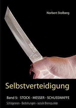 portada Selbstverteidigung Gegen Messer, Stock, Schusswaffe (in German)