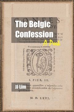 portada The Belgic Confession: A Peek (en Inglés)