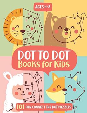 portada Dot to dot Books for Kids Ages 4-8: 101 fun Connect the Dots Books for Kids age 3, 4, 5, 6, 7, 8 Easy Kids dot to dot Books Ages 4-6 3-8 3-5 6-8 (Boys & Girls Connect the Dots Activity Books) (en Inglés)