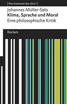 portada Klima, Sprache und Moral. Eine Philosophische Kritik: [Was Bedeutet das Alles? ] (in German)