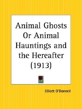 portada animal ghosts or animal hauntings and the hereafter (en Inglés)