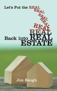 portada Let's Put the Real Back Into Real Estate (en Inglés)
