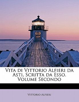 portada vita di vittorio alfieri da asti, scritta da esso. volume secondo (in English)