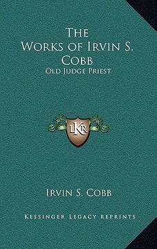 portada the works of irvin s. cobb: old judge priest (en Inglés)