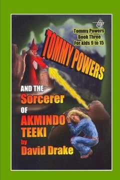 portada Tommy Powers and the Sorcerer of Akmindo Teeki (en Inglés)