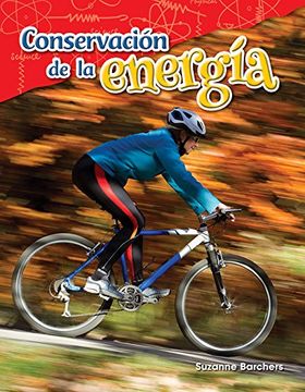 portada Conservacion de la Energia (Conservation of Energy) (Spanish Version) (Grade 5) (Ciencias fisicas / Science Readers: Content and Literacy)