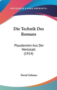 portada Die Technik Des Romans: Plaudereien Aus Der Werkstatt (1914) (in German)