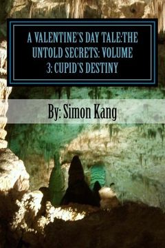 portada A Valentine's Day Tale:The Untold Secrets: Volume 3: Cupid's Destiny: This year, Cupid will fulfill his destiny of who he really is.