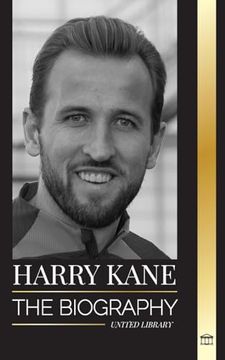 portada Harry Kane: The biography of England's Hero as professional footballer (en Inglés)