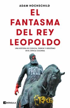 portada El Fantasma del rey Leopoldo: Una Historia de Codicia, Terror y Heroísmo en el África Colonial