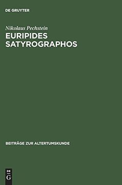portada Euripides Satyrographos: Ein Kommentar zu den Euripideischen Satyrspielfragmenten (en Alemán)