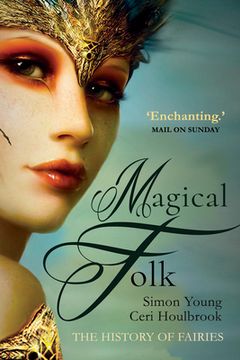 portada Magical Folk: A History of Real Fairies , 500Ad to the Present (en Inglés)