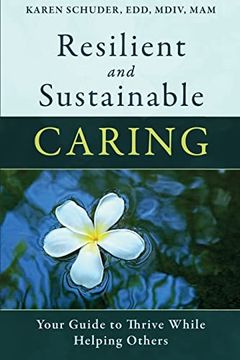 portada Resilient and Sustainable Caring: Your Guide to Thrive While Helping Others 