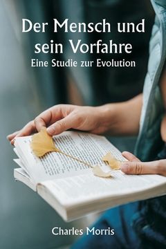 portada Der Mensch und sein Vorfahre: Eine Studie zur Evolution (en Alemán)