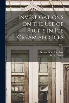 portada Investigations on the Use of Fruits in Ice Cream and Ices; B434 (en Inglés)