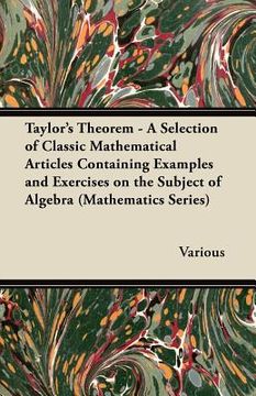 portada taylor's theorem - a selection of classic mathematical articles containing examples and exercises on the subject of algebra (mathematics series) (en Inglés)