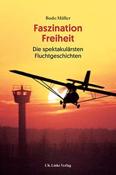 portada Faszination Freiheit: Die Spektakulärsten Fluchtgeschichten (en Alemán)