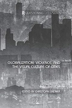 portada Globalization, Violence and the Visual Culture of Cities (en Inglés)