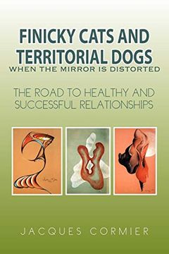 portada Finicky Cats and Territorial Dogs When the Mirror is Distorted (en Inglés)