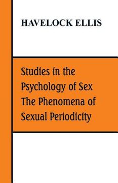 portada Studies in the Psychology of Sex, The Phenomena of Sexual Periodicity (en Inglés)