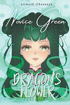 portada The Dragon'S Flower: Novice Green (en Inglés)