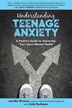 portada Understanding Teenage Anxiety: A Parent's Guide to Improving Your Teen's Mental Health (en Inglés)