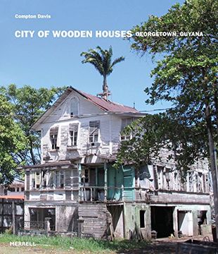 portada City of Wooden Houses: Georgetown, Guyana