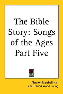 portada the bible story: songs of the ages part five (en Inglés)