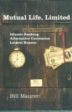 portada Mutual Life, Limited: Islamic Banking, Alternative Currencies, Lateral Reason (in English)