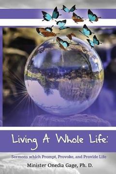 portada Living a Whole Life: Sermons Which Prompt, Provoke, and Promote Life