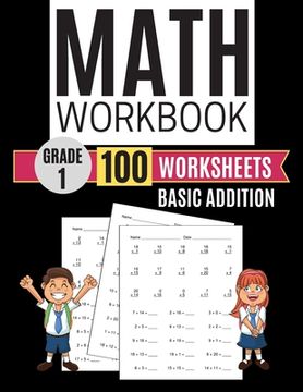 portada Math Workbook Grade 1 Basic Addition 100 Worksheets (en Inglés)