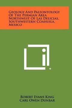 portada geology and paleontology of the permian area northwest of las delicias, southwestern coahuila, mexico (en Inglés)