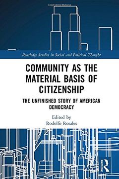 portada Community as the Material Basis of Citizenship: The Unfinished Story of American Democracy (en Inglés)