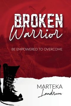 portada Broken Warrior: Be Empowered to Overcome (en Inglés)