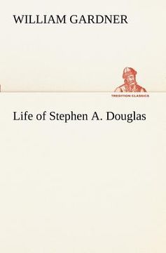 portada life of stephen a. douglas (in English)