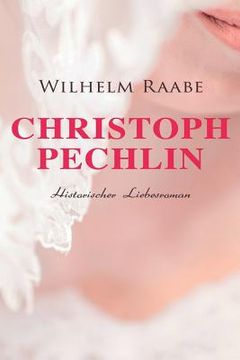 portada Christoph Pechlin: Historischer Liebesroman (en Alemán)