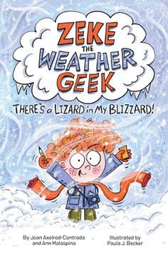portada Zeke the Weather Geek: There'S a Lizard in my Blizzard (en Inglés)