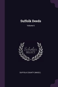 portada Suffolk Deeds; Volume 6 (en Inglés)