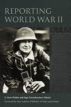 portada Reporting World war ii (World war ii: The Global, Human, and Ethical Dimension) (en Inglés)
