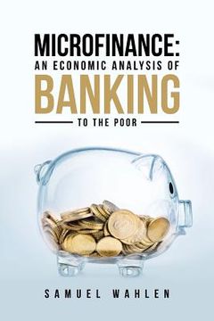 portada Microfinance: An Economic Analysis of Banking to the Poor (en Inglés)