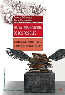 portada Hacia una Historia de los Posibles: Análisis Contrafactuales y Futuros no Acontecidos (in Spanish)
