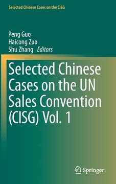 portada Selected Chinese Cases on the Un Sales Convention (Cisg) Vol. 1 (en Inglés)
