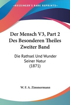 portada Der Mensch V3, Part 2 Des Besonderen Theiles Zweiter Band: Die Rathsel Und Wunder Seiner Natur (1871) (in German)