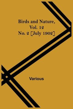 portada Birds and Nature, Vol. 12 No. 2 [July 1902] (in English)