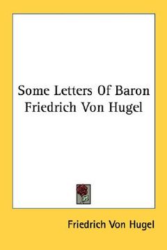 portada some letters of baron friedrich von hugel (en Inglés)