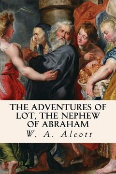 portada The Adventures of Lot, the Nephew of Abraham (en Inglés)