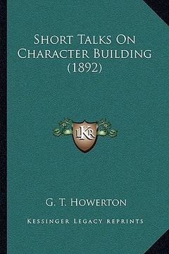 portada short talks on character building (1892)